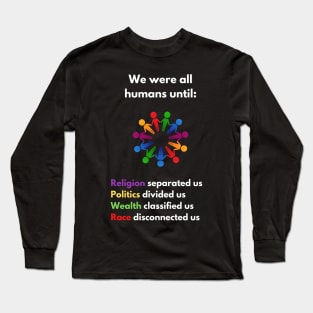 Humanity is Equality, All Humans Are Born Free Long Sleeve T-Shirt